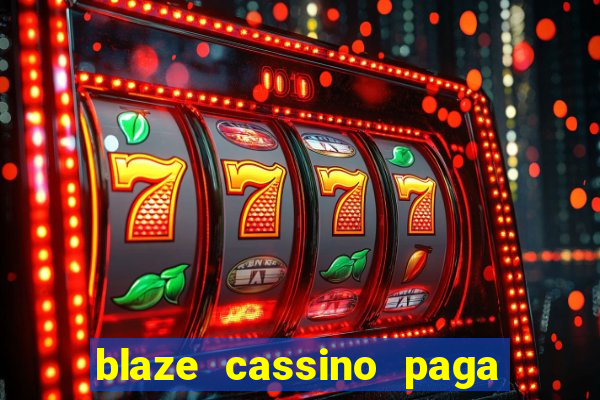 blaze cassino paga de verdade