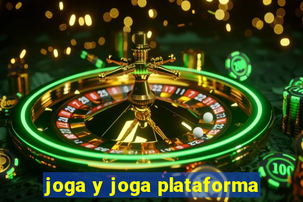 joga y joga plataforma