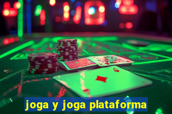 joga y joga plataforma