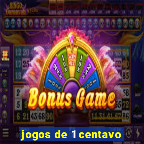 jogos de 1 centavo