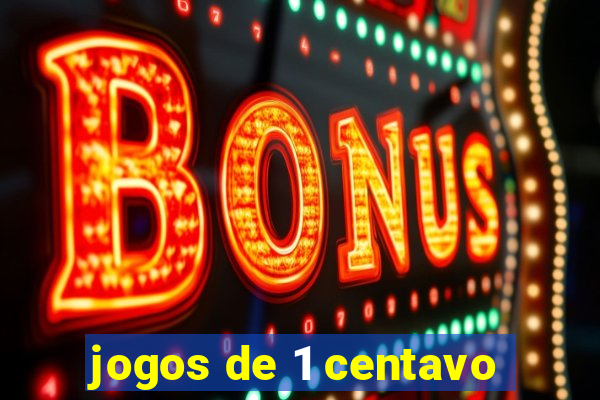 jogos de 1 centavo