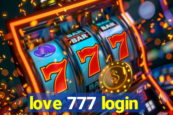 love 777 login