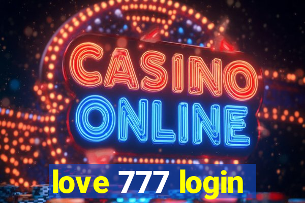 love 777 login