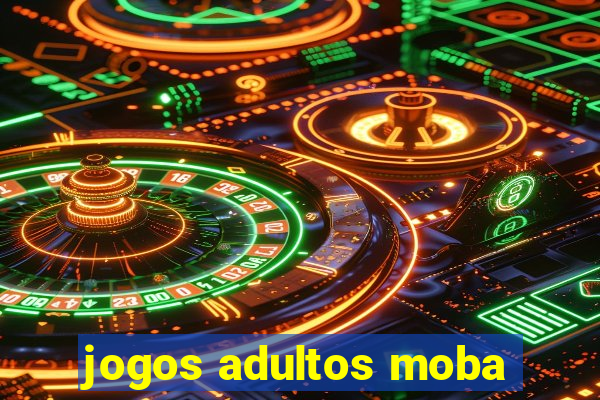 jogos adultos moba