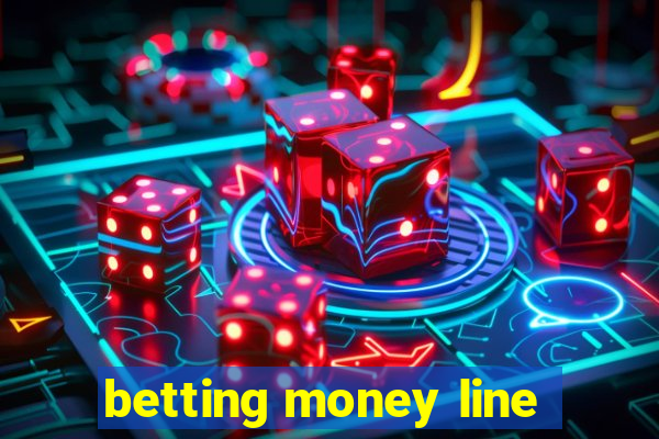 betting money line