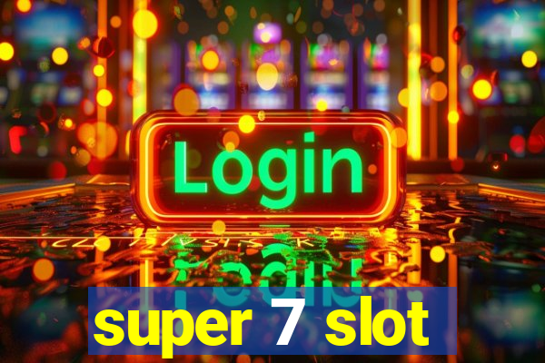 super 7 slot