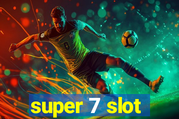 super 7 slot