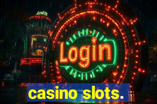 casino slots.