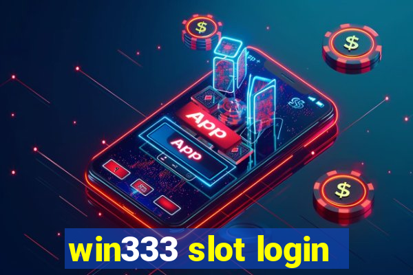 win333 slot login