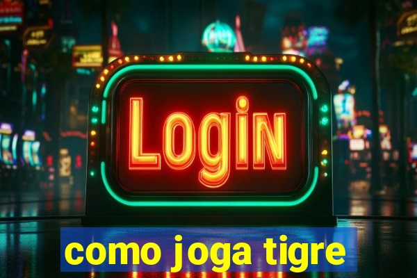 como joga tigre