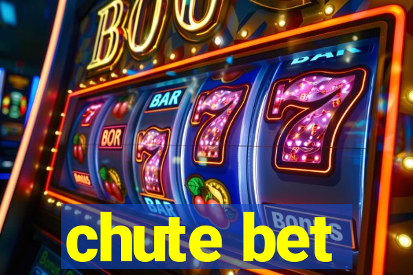 chute bet