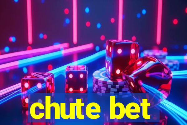 chute bet