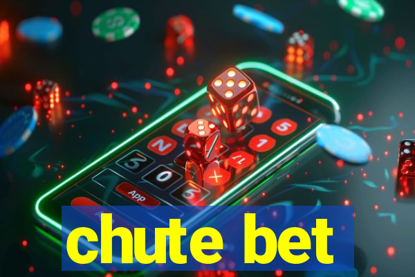 chute bet