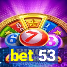 bet 53