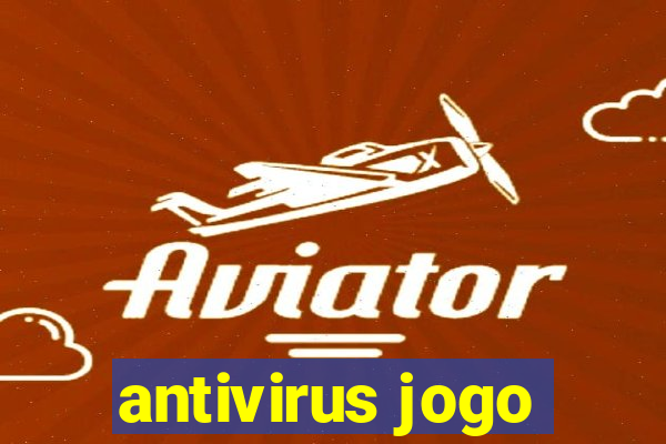 antivirus jogo