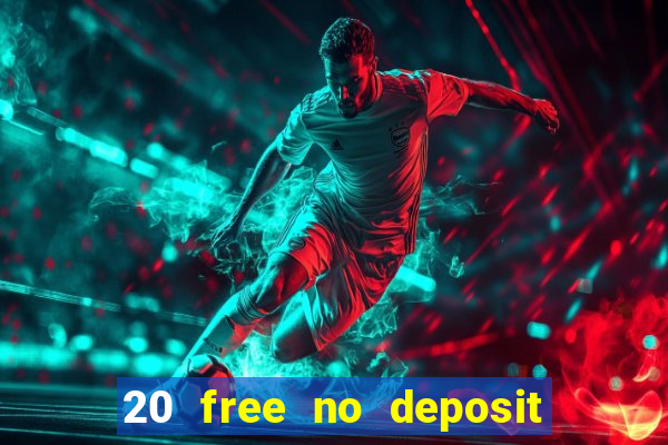 20 free no deposit casino uk 2022