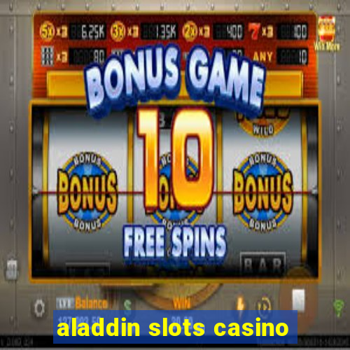 aladdin slots casino