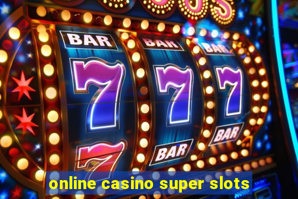 online casino super slots