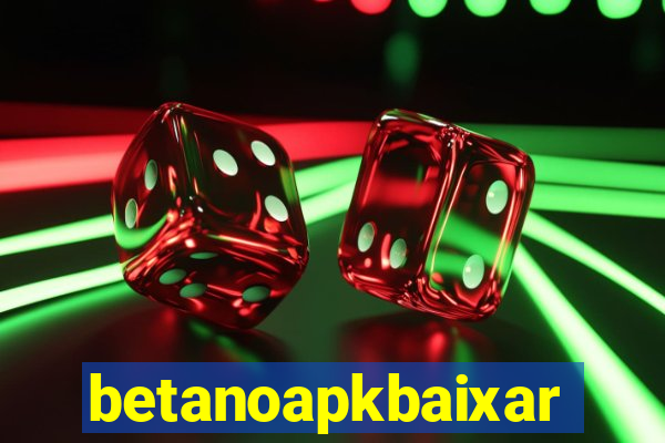 betanoapkbaixar