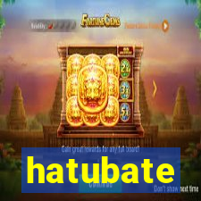 hatubate