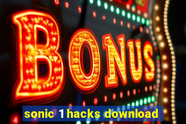 sonic 1 hacks download