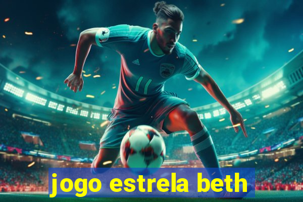 jogo estrela beth