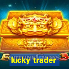 lucky trader