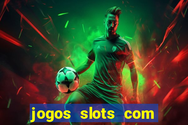 jogos slots com bonus gratis