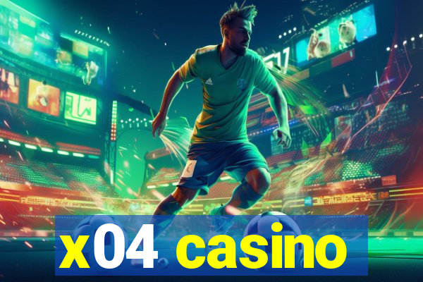 x04 casino