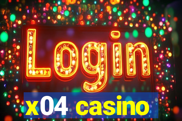 x04 casino