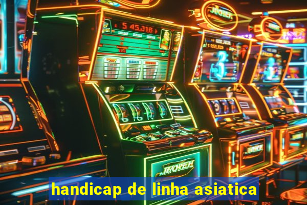 handicap de linha asiatica