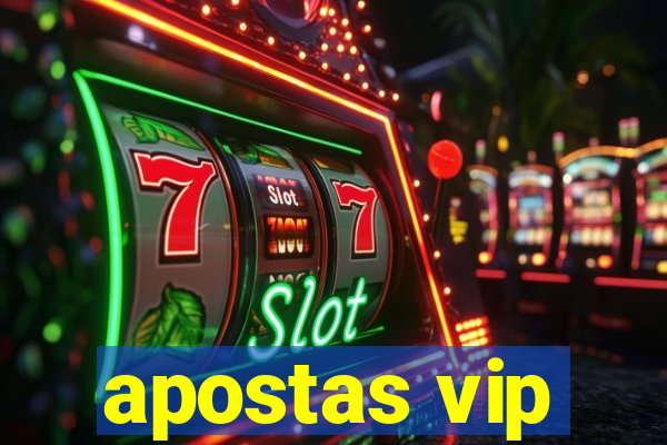 apostas vip