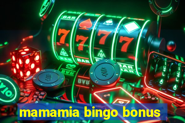 mamamia bingo bonus