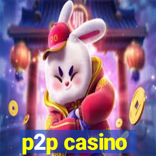 p2p casino