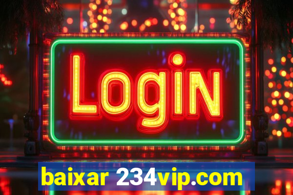 baixar 234vip.com