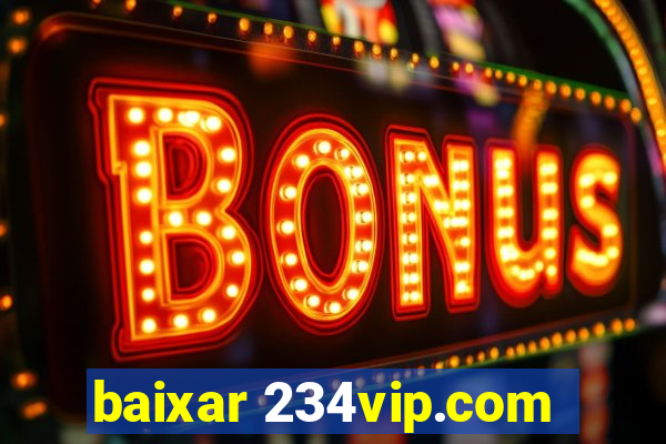 baixar 234vip.com