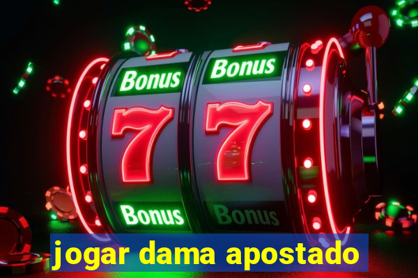 jogar dama apostado