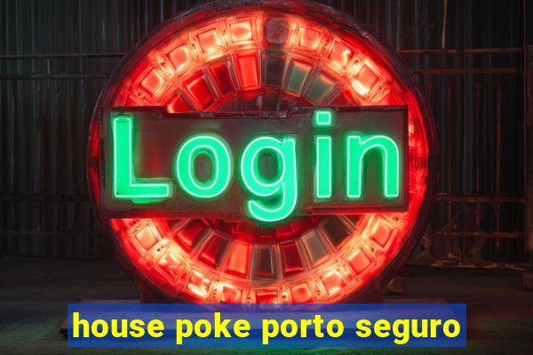 house poke porto seguro