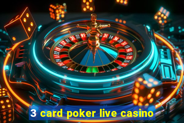 3 card poker live casino