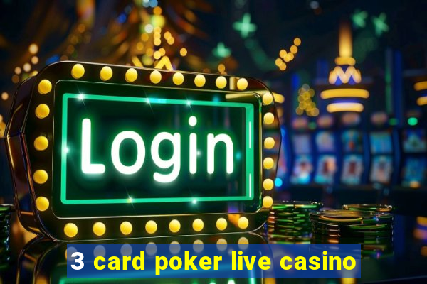 3 card poker live casino