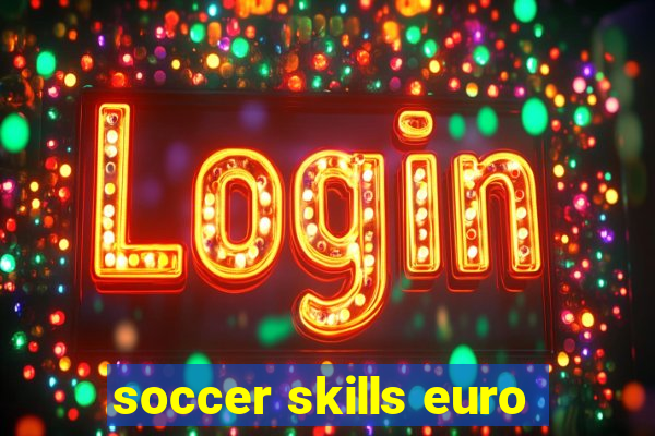 soccer skills euro