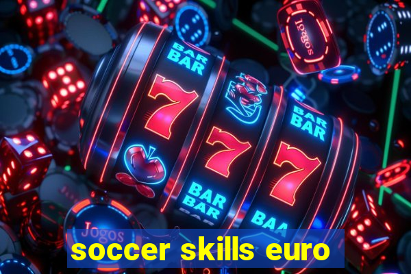 soccer skills euro