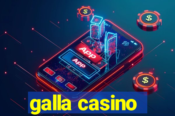 galla casino