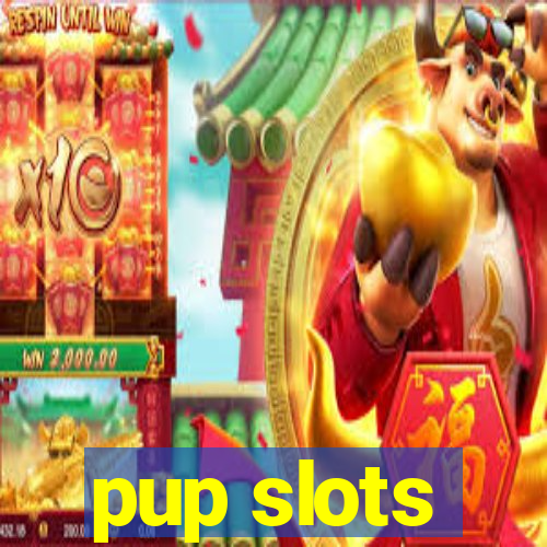 pup slots