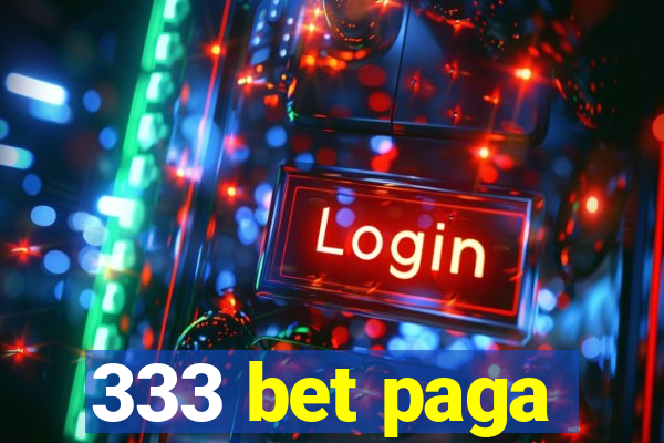 333 bet paga