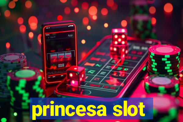 princesa slot