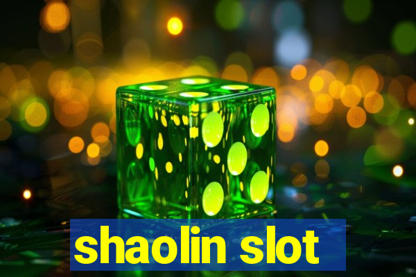 shaolin slot