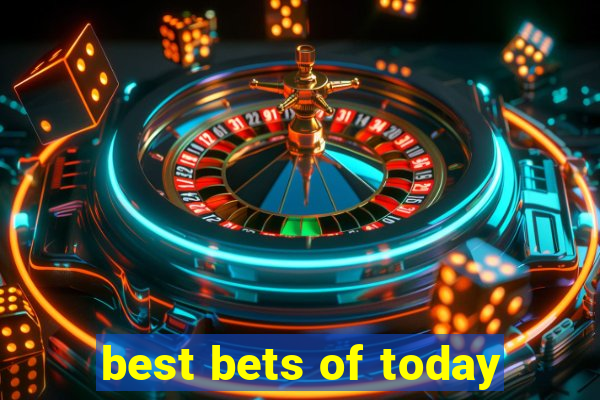 best bets of today