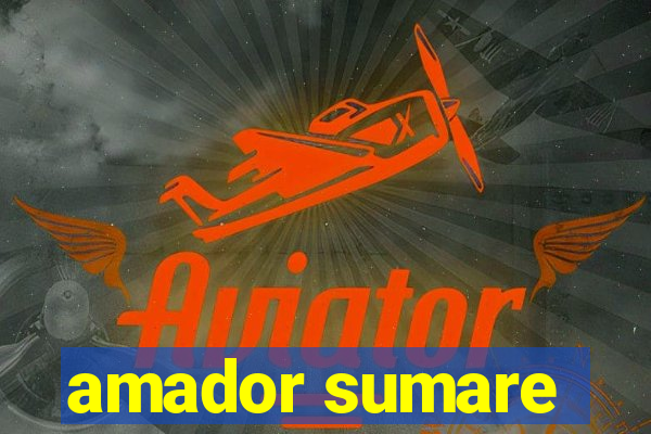 amador sumare