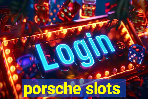 porsche slots